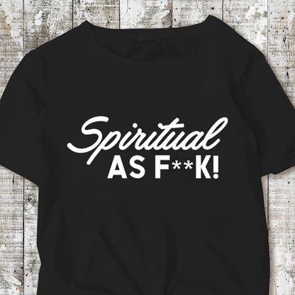 Black Spiritual As F**k Tee- Preorder now!